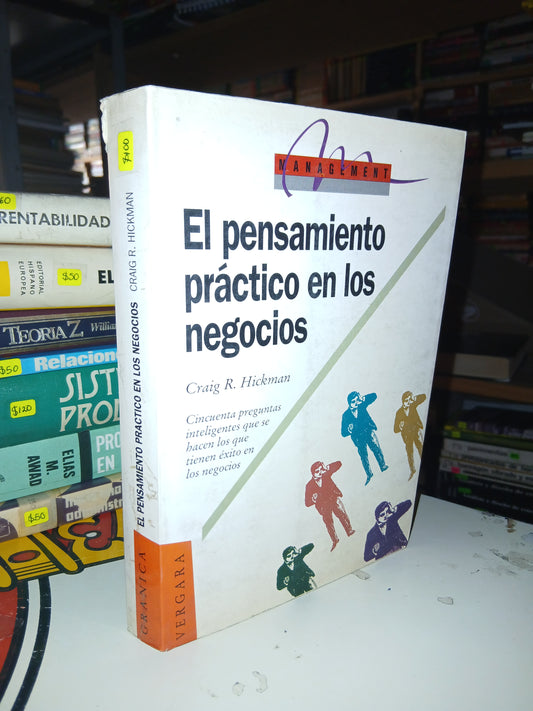 EL PENSAMIENTO PRÁCTICO EN LOS NEGOCIOS POR CRAIG R. HICKMAN USADO ADMINISTRACIÓN LITERARIO 207