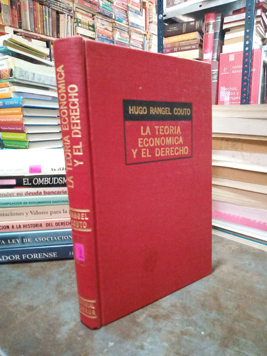 LA TEORIA ECONOMICA Y EL DERECHO POR HUGO RANGEL COUTO USADO DERECHO ALDAMA