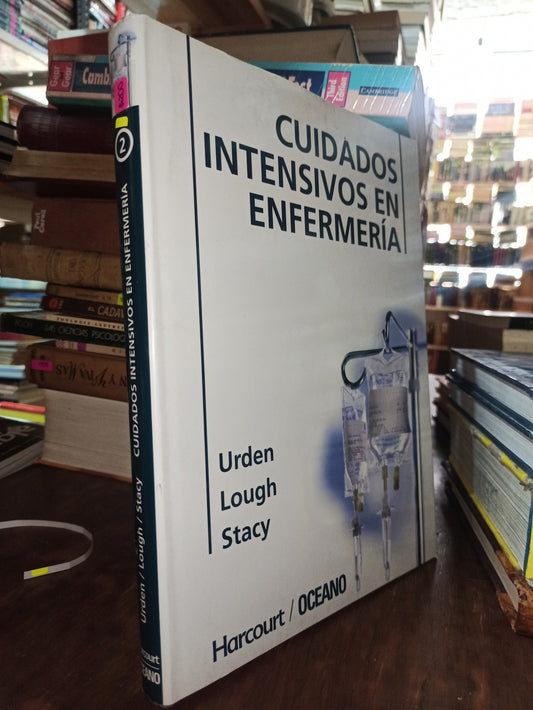 CUIDADOS INTENSIVOS DE ENFERMERIA 2 POR URDEN LOUGH Y STACY USADO SALUD ALDAMA