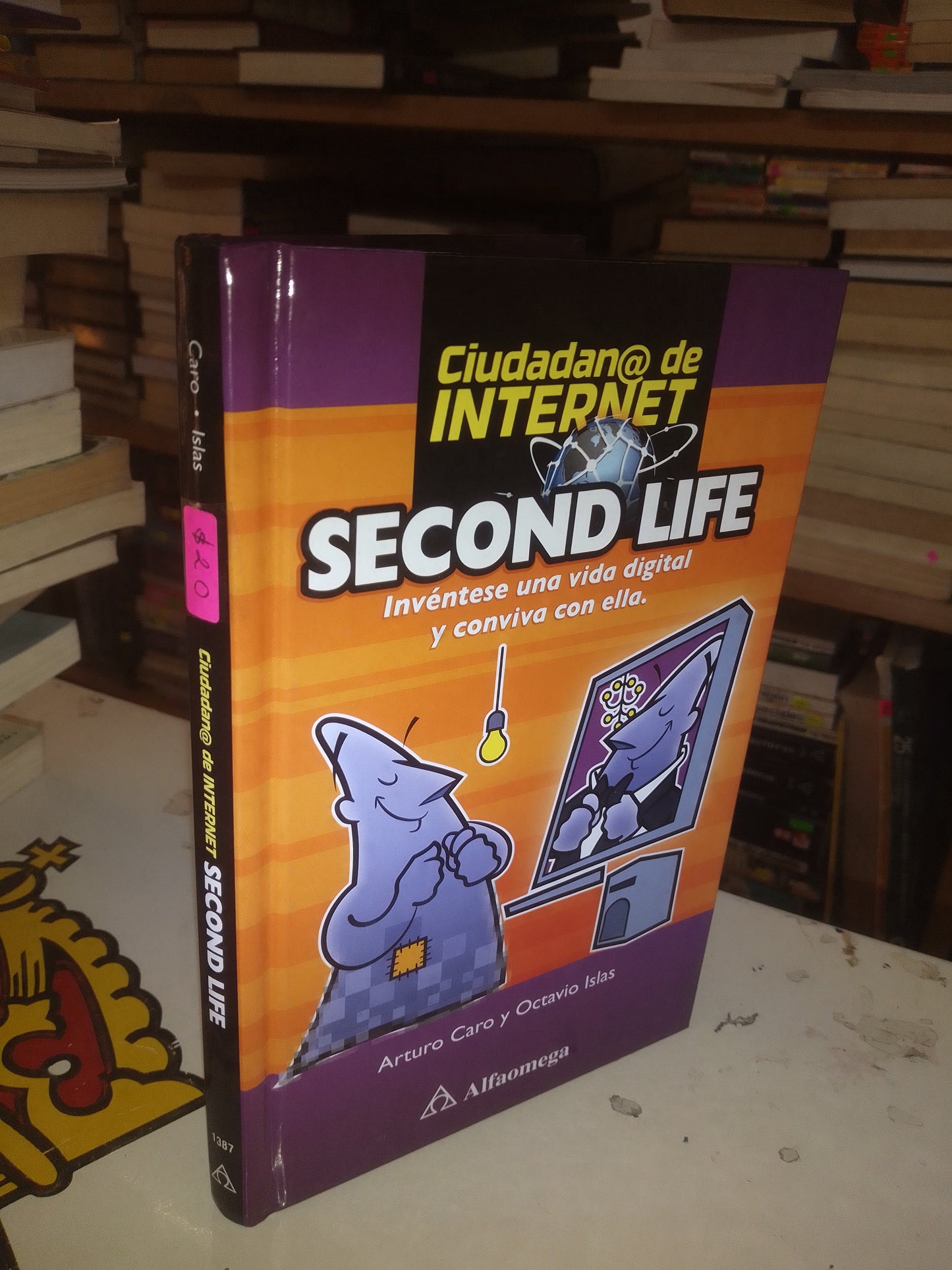 CIUDADAN@ DE INTERNET: SECOND LIFE POR ARTURO CARO Y OCTAVIO ISLAS USADO COMPUTACIÓN LITERARIO 207