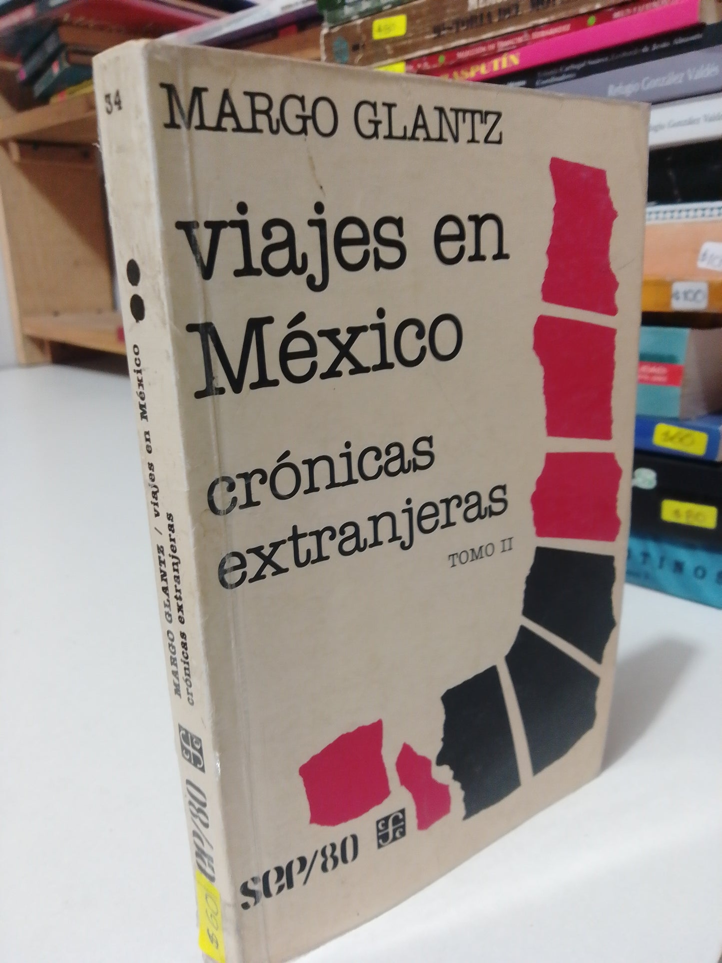 VIAJES EN MEXICO CRONICAS EXTRANJERERAS TOMO II POR MARGO GLANTZ USADO HISTORIA JUÁREZ