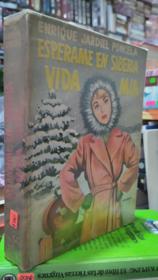 ESPERAME EN SIBERIA VIDA MIA POR ENRIQUE JARDIEL PONCELA LIBRO USADO ANTIGUO ALDAMA