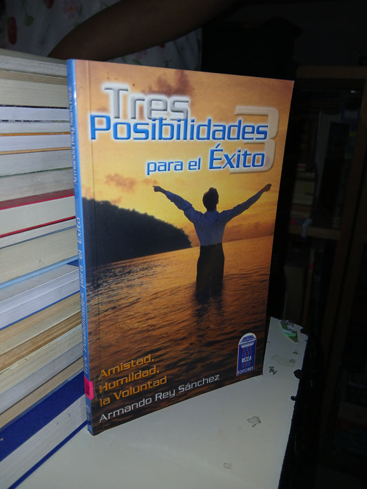 TRES POSIBILIDADES PARA EL ÉXITO POR ARMANDO REY SÁNCHEZ USADO SUPERACIÓN PERSONAL LITERARIO 207