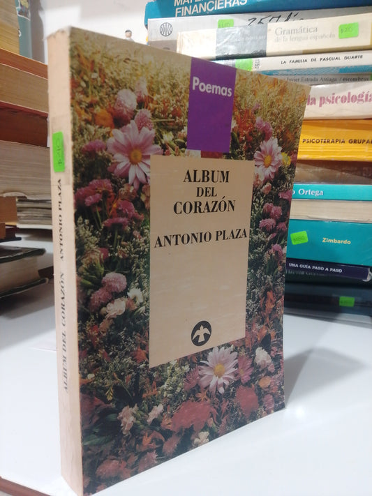 ALBUM DEL CORAZON POR ANTONIO PLAZA USADO POESIA JUAREZ