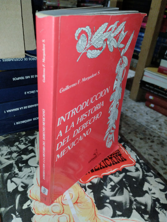 INTRODUCCION A LA HISTORIA DEL DERECHO MEXICANO USADO DERECHO ALDAMA