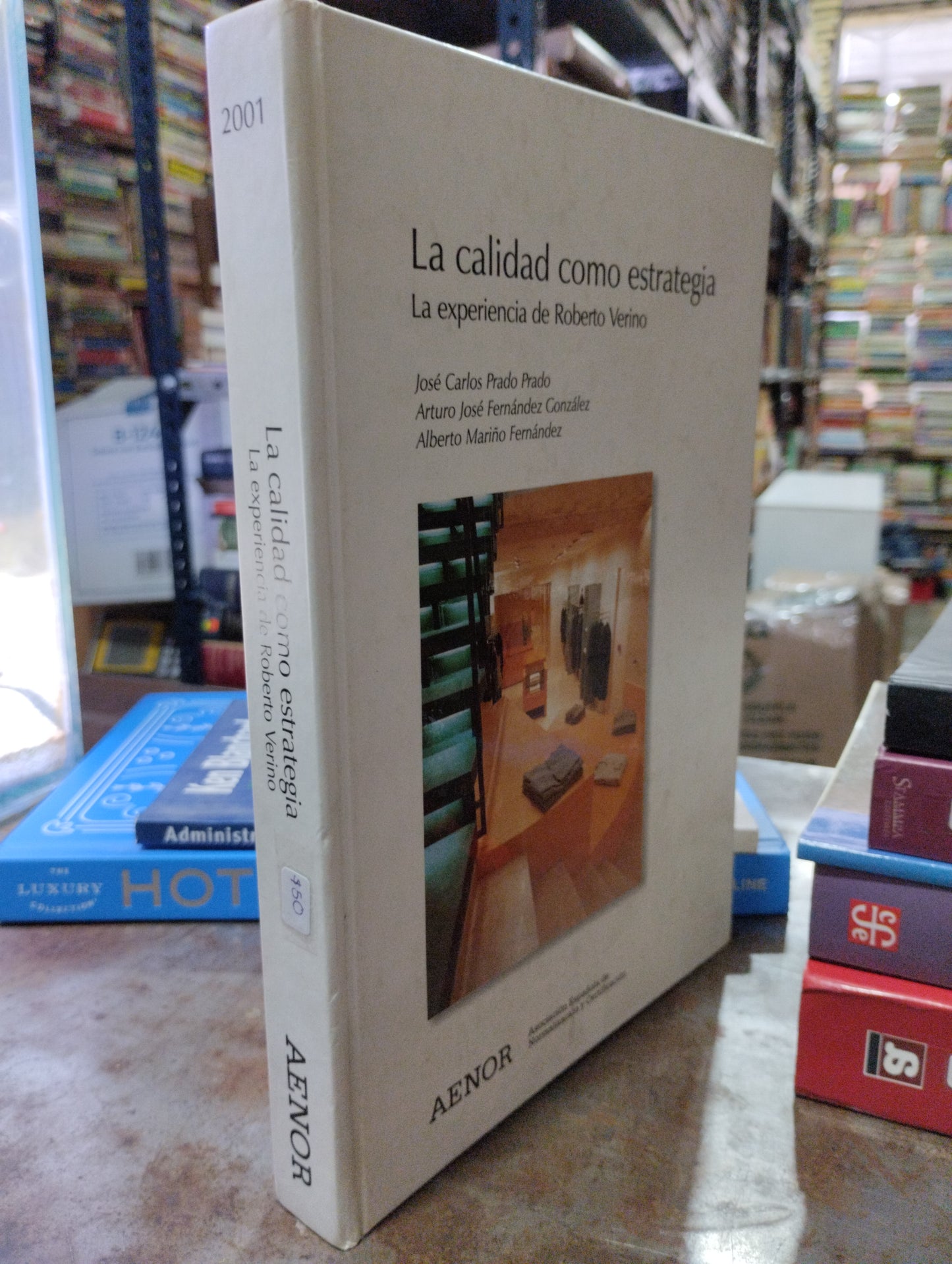 LA CALIDAD COMO ESTRATEGIA LA EXPERIENCIA DE ROBERTO VERINO POR JOSE CARLOS ARTURO JOSE Y ALBERTO USADO ADMINISTRACION ALDAMA
