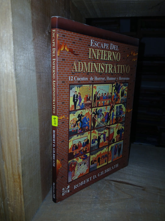ESCAPE DEL INFIERNO ADMINISTRATIVO POR ROBERT D. GILBREATH USADO ADMINISTRACIÓN LITERARIO 207