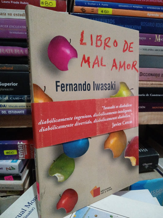 LIBRO DE MAL AMOR FERNANDO IWASAKI USADO NOVELA LITERARIO #305