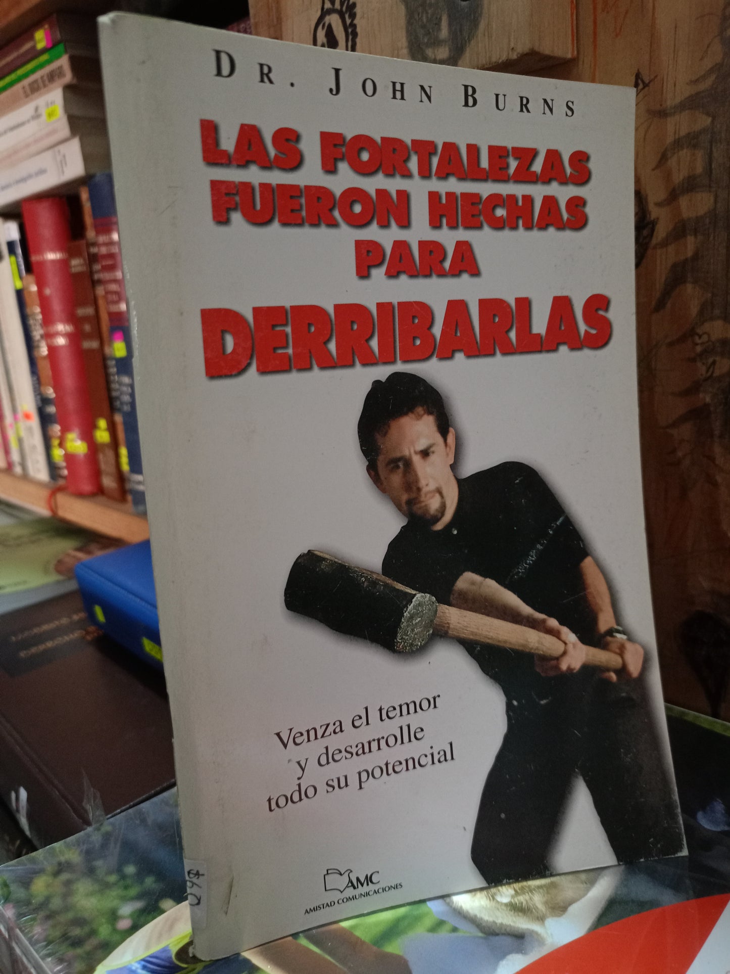 LAS FORTALEZAS FUERON HECHAS PARA DERRIBARLAS POR DR. JOHN BURNS USADO S.PERSONAL LITERARIO 305