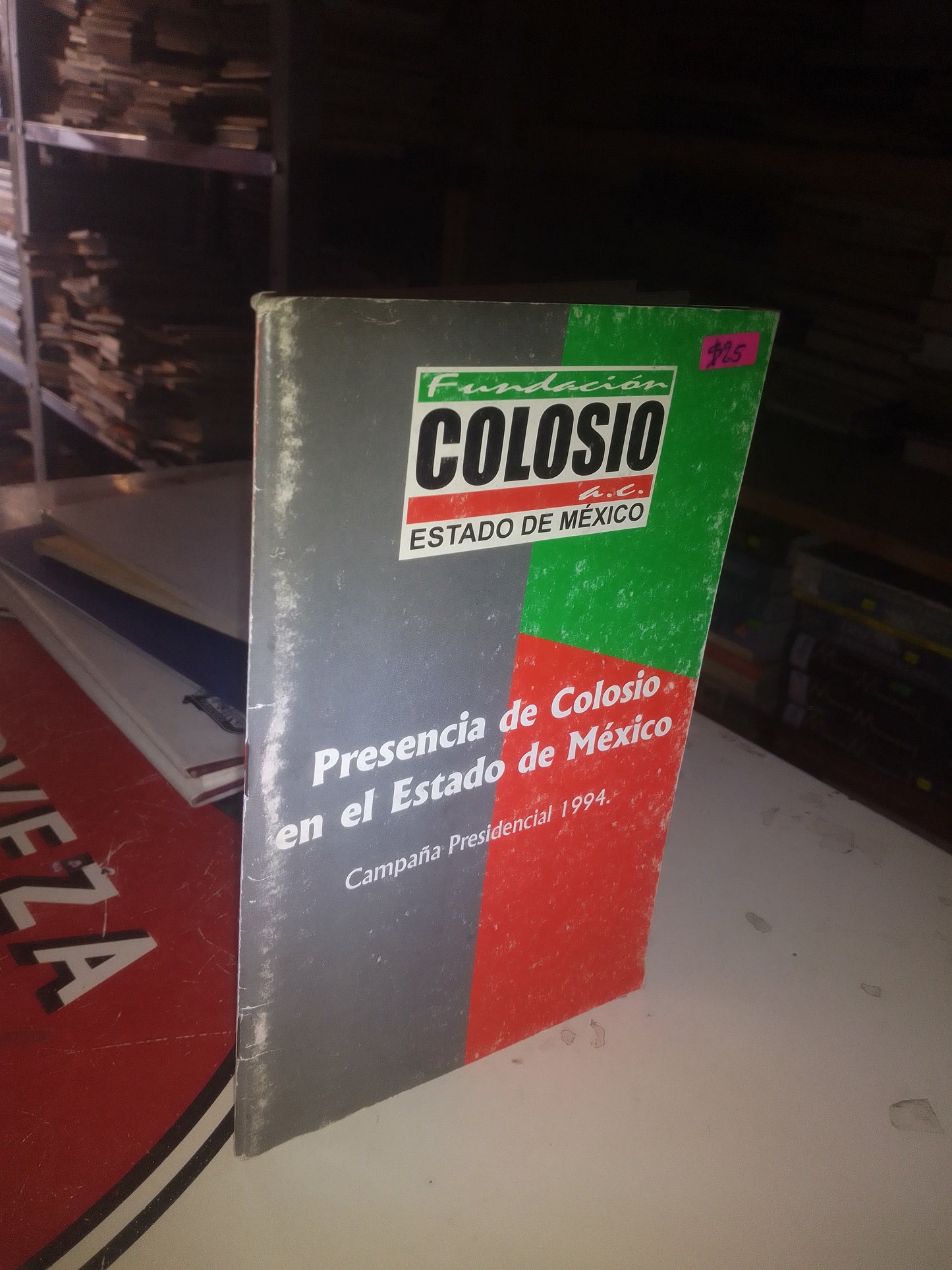 PRESENCIA DE COLOSIO EN EL ESTADO DE MÉXICO: CAMPAÑA PRESIDENCIAL 1994 USADO HISTORIA LITERARIO 207