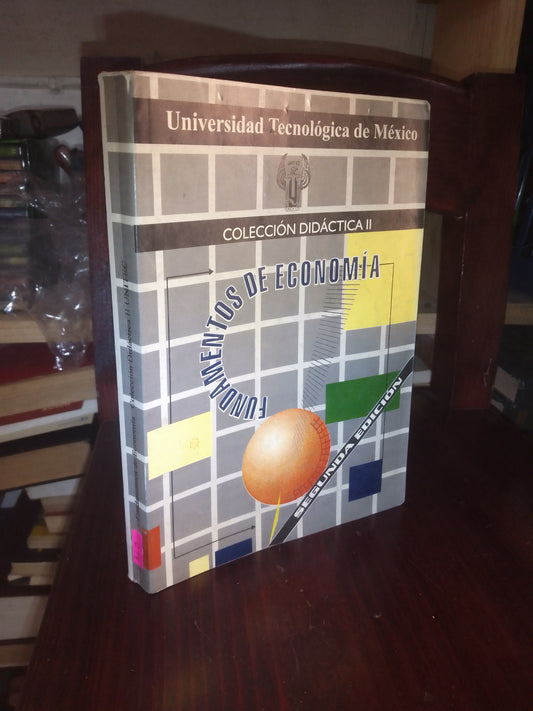 FUNDAMENTOS DE ECONOMÍA POR LA UNIVERSIDAD TECNOLÓGICA DE MÉXICO USADO ADMINISTRACIÓN LITERARIO 207