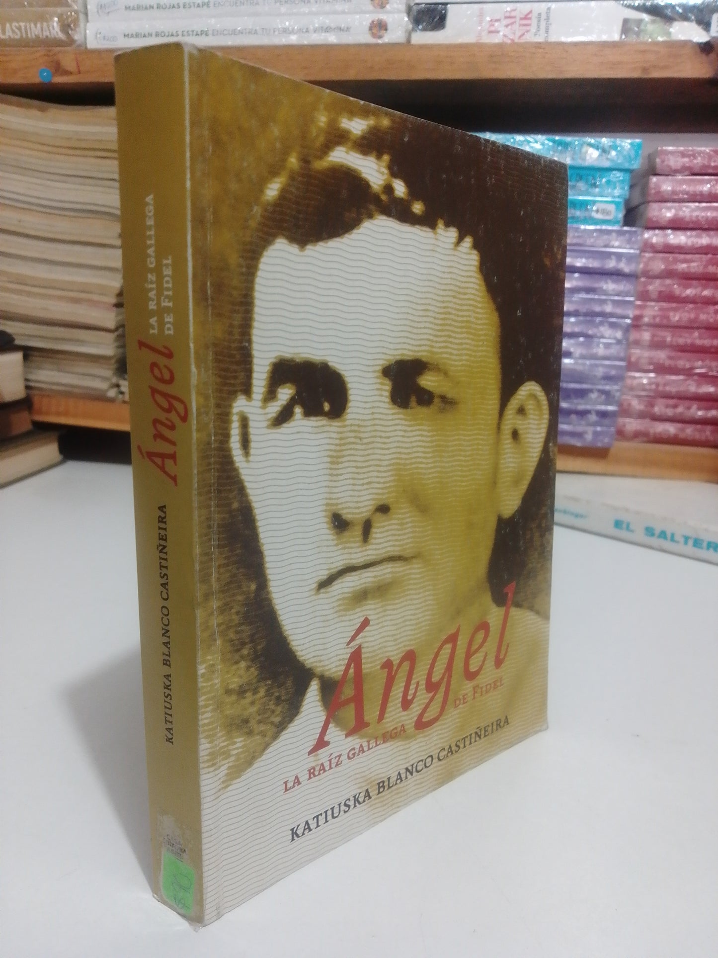 ANGEL LA RAIZ GALLEGA DE FIDEL POR KATIUSKA BLANCO CASTIÑEIRA USADO NOVELA JUAREZ