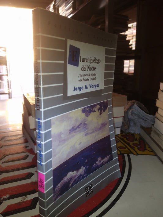 EL ARCHIPIÉLAGO DEL NORTE POR JORGE A VARGAS USADO POLÍTICA LITERARIO 207