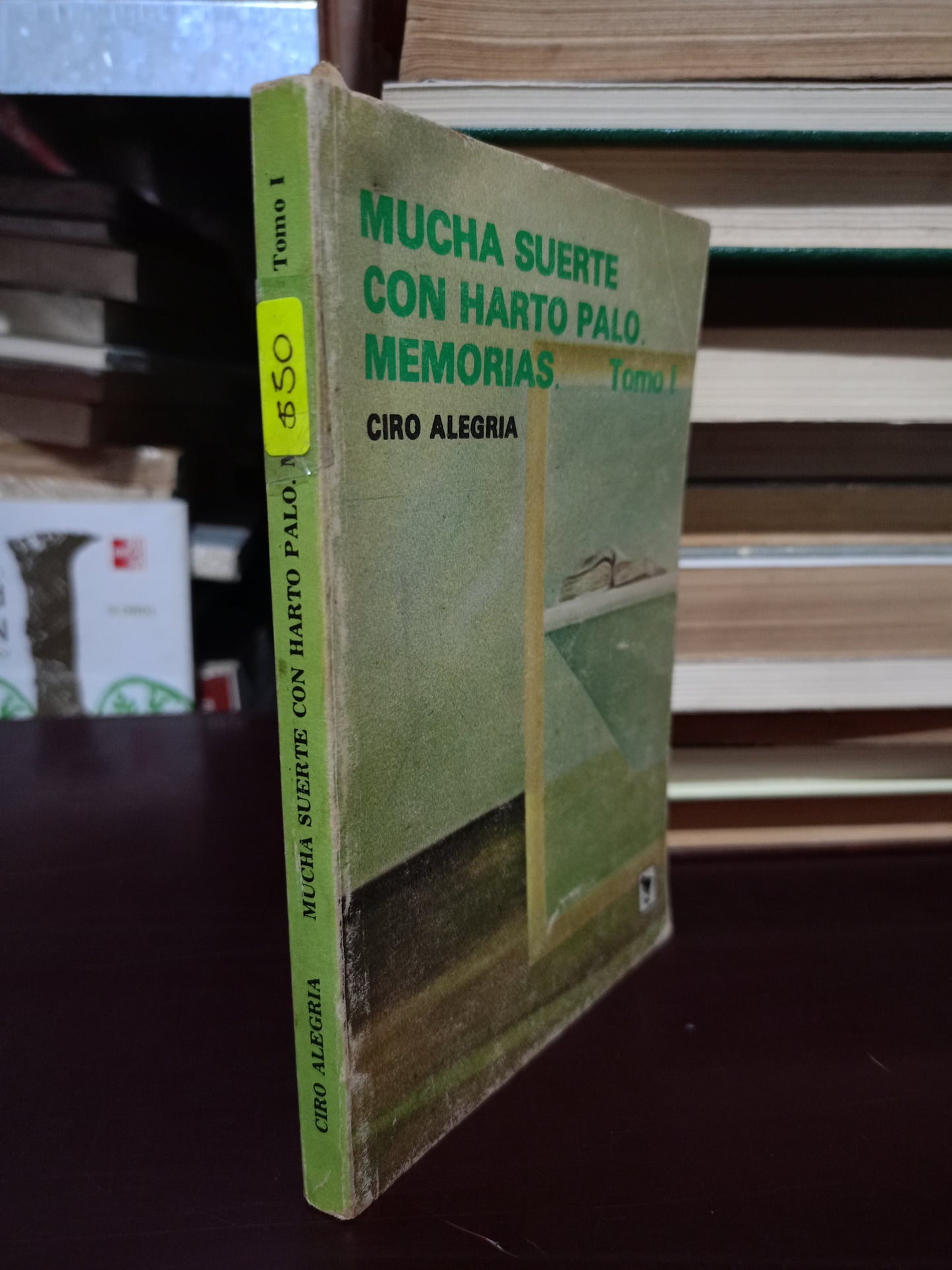 MUCHA SUERTE CON HARTO PALO MEMORIAS TOMO I POR CIRO ALEGRÍA USADO NOVELA LITERARIO 305