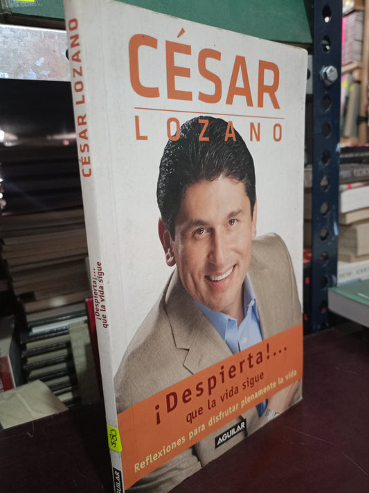 DESPIERTA QUE LA VIDA SIGUE POR CESAR LOZANO USADO S.PERSONAL LITERARIO 305