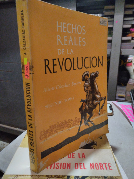 HECHOS REALES DE LA REVOLUCION POR ALBERTO CALZADIAZ BARRERA USADO HISTORIA ALDAMA