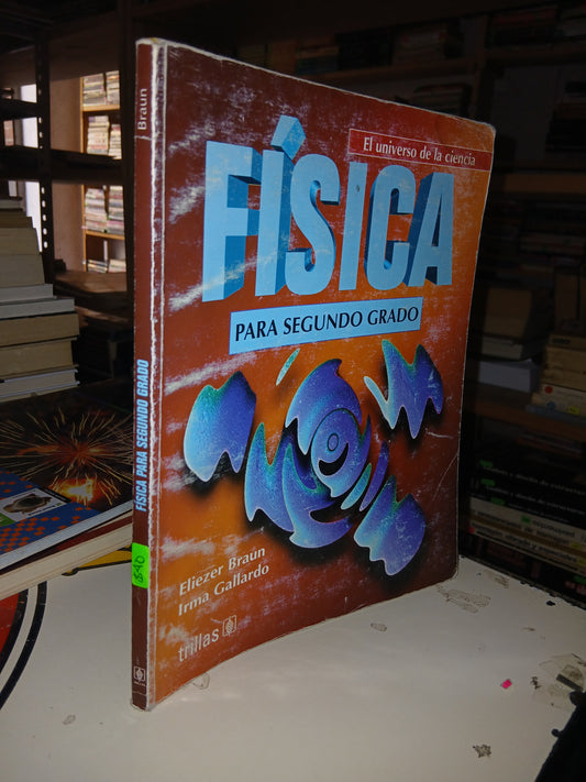 FÍSICA PARA SEGUNDO GRADO POR ELIEZER BRAUN E IRMA GALLARDO USADO FÍSICA LITERARIO 207