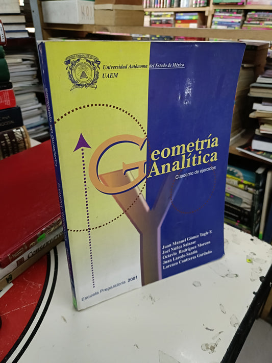 GEOMETRÍA ANALÍTICA CUADERNO DE EJERCICIOS CUARTO SEMESTRE 2001 USADO MATEMÁTICAS LITERARIO 207