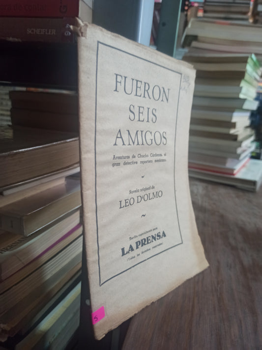 FUERON SEIS AMIGOS POR CHUCHO CARDENAS USADO ANTIGUOS ALDAMA