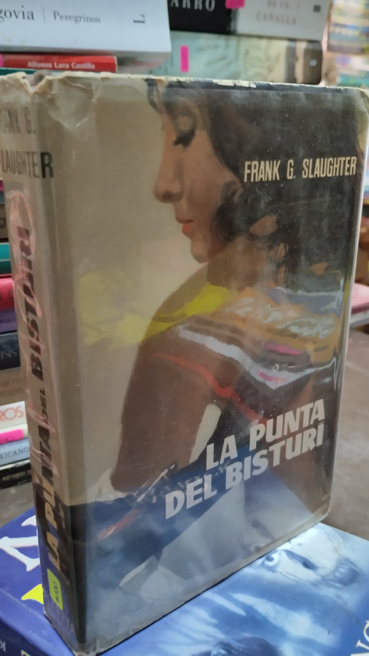 LA PUNTA DEL BISTURI POR FRANK G SLAUGHTER LIBRO USADO NOVELAS ALDAMA