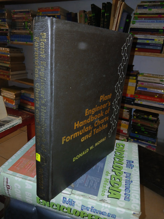 PLANT ENGINEERS'S HANDBOOK OF FORMULAS, CHARTS AND TABLES POR DONALD W. MOFFAT USADO INGENIERÍA LITERARIO 207