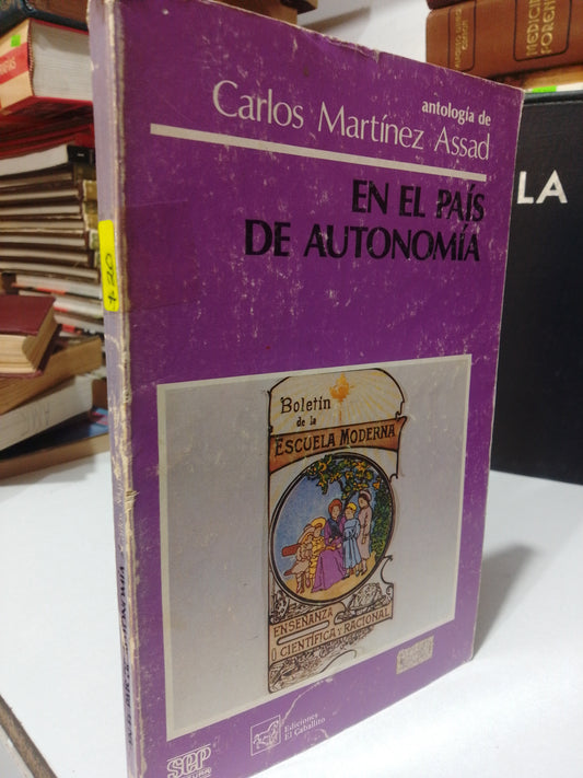 EN EL PAIS DE LA AUTONOMIA POR CARLOS MARTINEZ ASSAD USADO FILOSOFIA JUAREZ