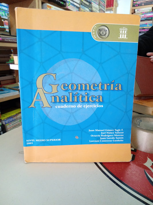 GEOMETRIA ANALITICA CUADERNO DE EJERCICIOS POR JUAN MANUEL GOMEZ TAGLE F USADO MATEMATICAS LITERARIO 207