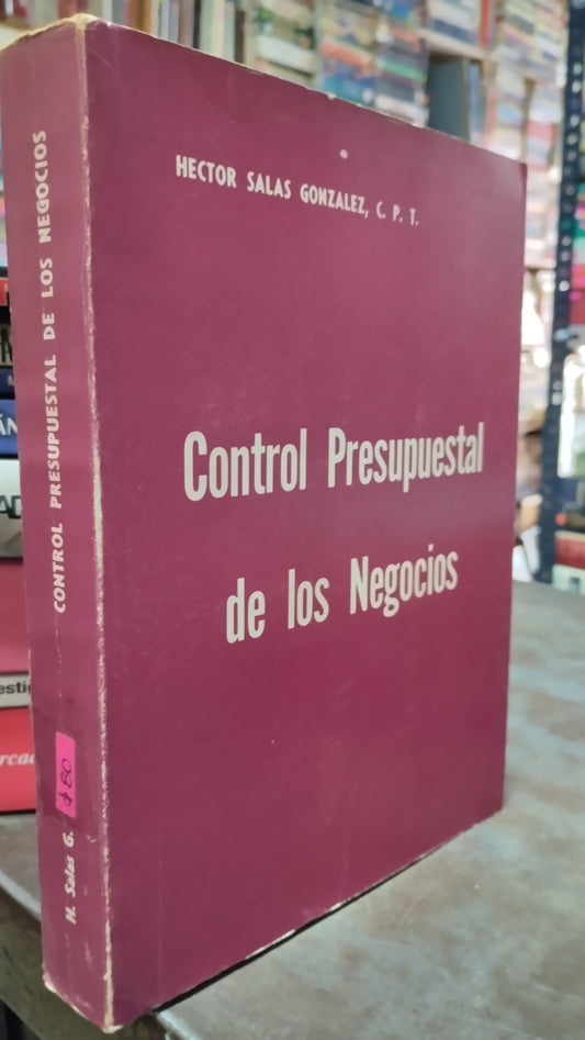 CONTROL PRESUPUESTAL DE LOS NEGOCIOS POR HECTOR SALAS GONZALEZ LIBRO USADO ADMINISTRACION ALDAMA