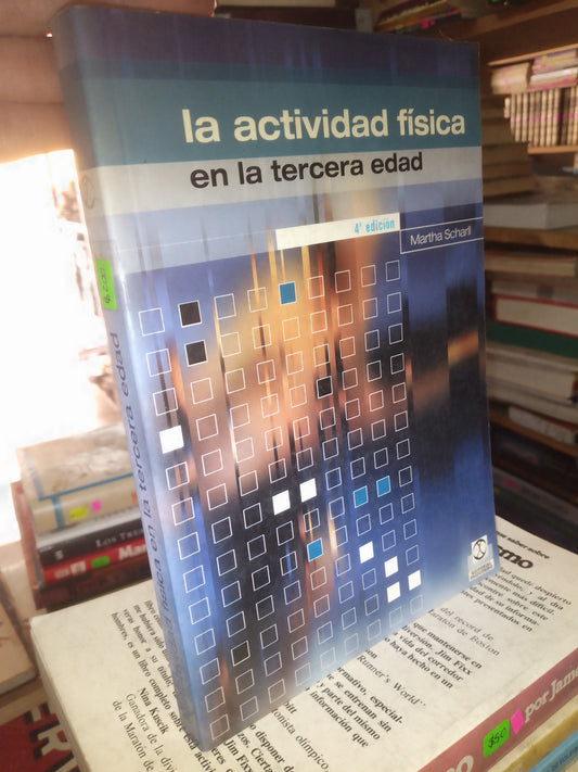 LA  ACTIVIDAD FISICA EN LA TERCERA EDAD POR MARTHA SCHARLL USADO DEPORTES LITERARIO 207