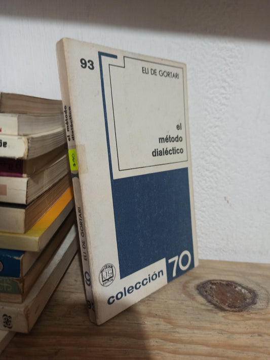 EL METODO DIALECTICO POR ELI DE GORTARI USADO SOCIOLOGIA JUÁREZ