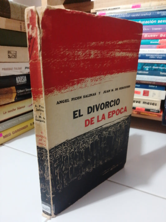 EL DIVORCIO DE LA EPOCA POR ANGEL PICON SALINAS Y JUAN M. DE SEGUDES USADO NOVELA JUAREZ