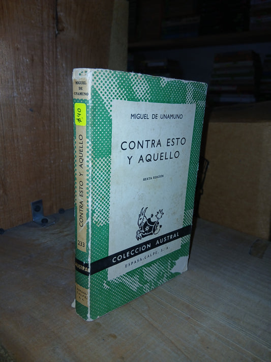 CONTRA ESTO Y AQUELLO POR MIGUEL DE UNAMUNO USADO NOVELA LITERARIO 207