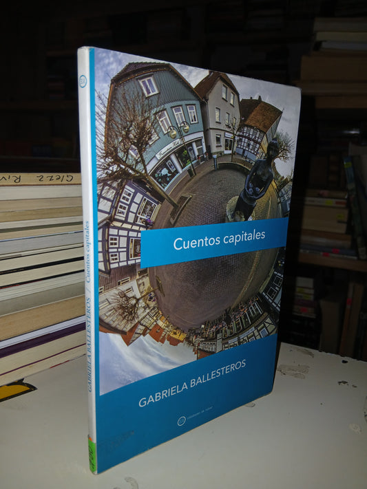 CUENTOS CAPITALES POR GABRIELA BALLESTEROS USADO ANTOLOGÍA LITERARIO 207