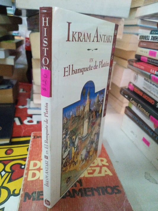 EL BANQUETE DE PLATON POR IKRAM ANTAKI USADO FILOSOFÍA LITERARIO 207