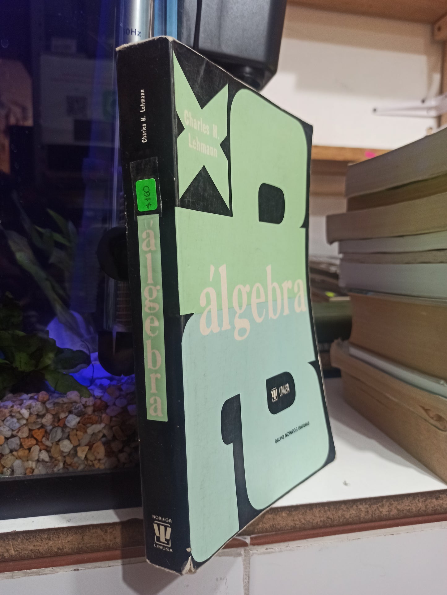 ALGEBRA POR CHARLES H. LEHMANN USADO MATEMATICAS JUÁREZ