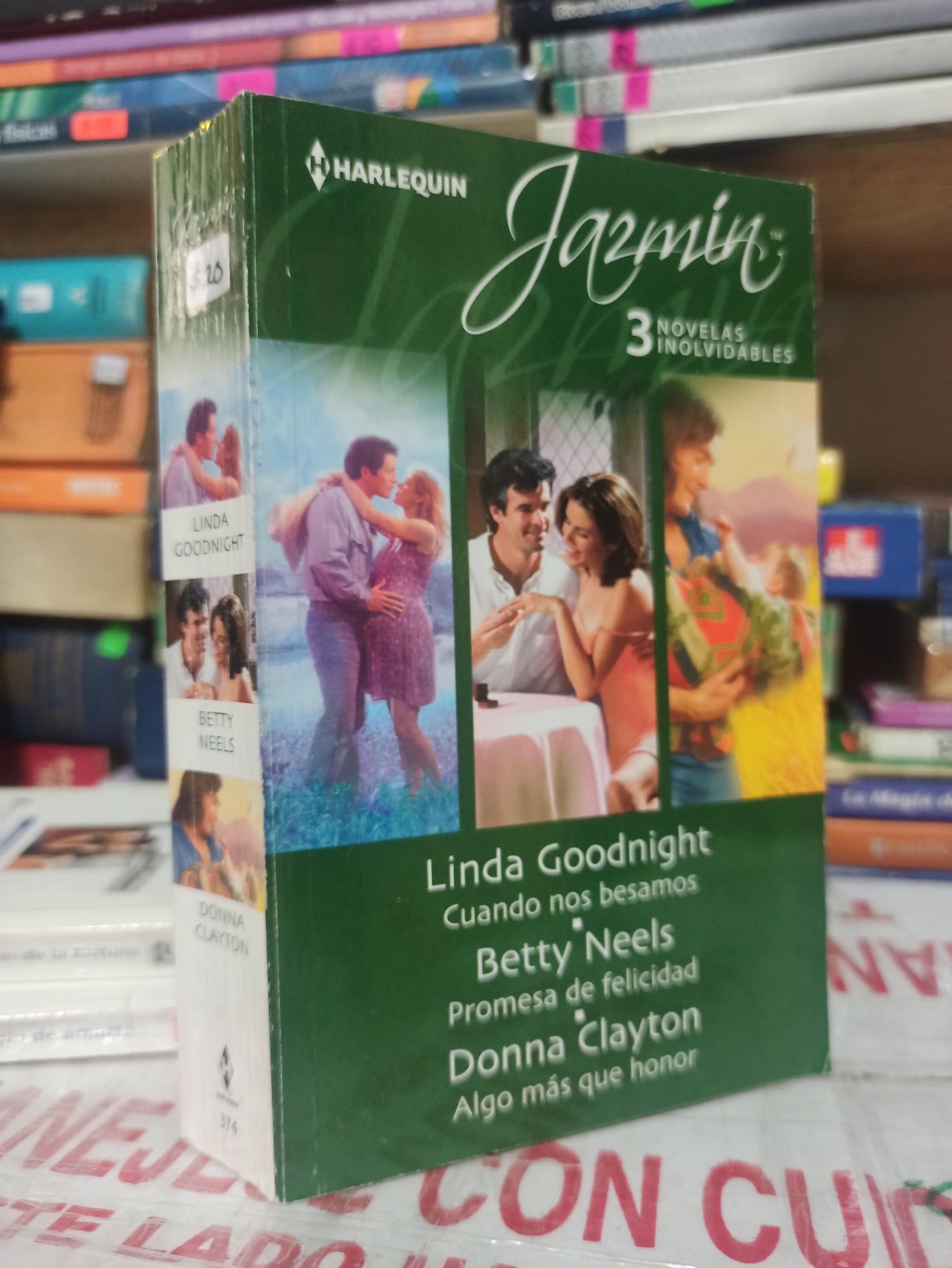 CUANDO NOS BESAMOS POR LIMDA GOODNIGHT PROMESA DE FELICIDAD POR BETTY NEELS Y ALGO MÁS QUE HONOR POR DONNA CLAYTON USADOS NOVELAS JUÁREZ