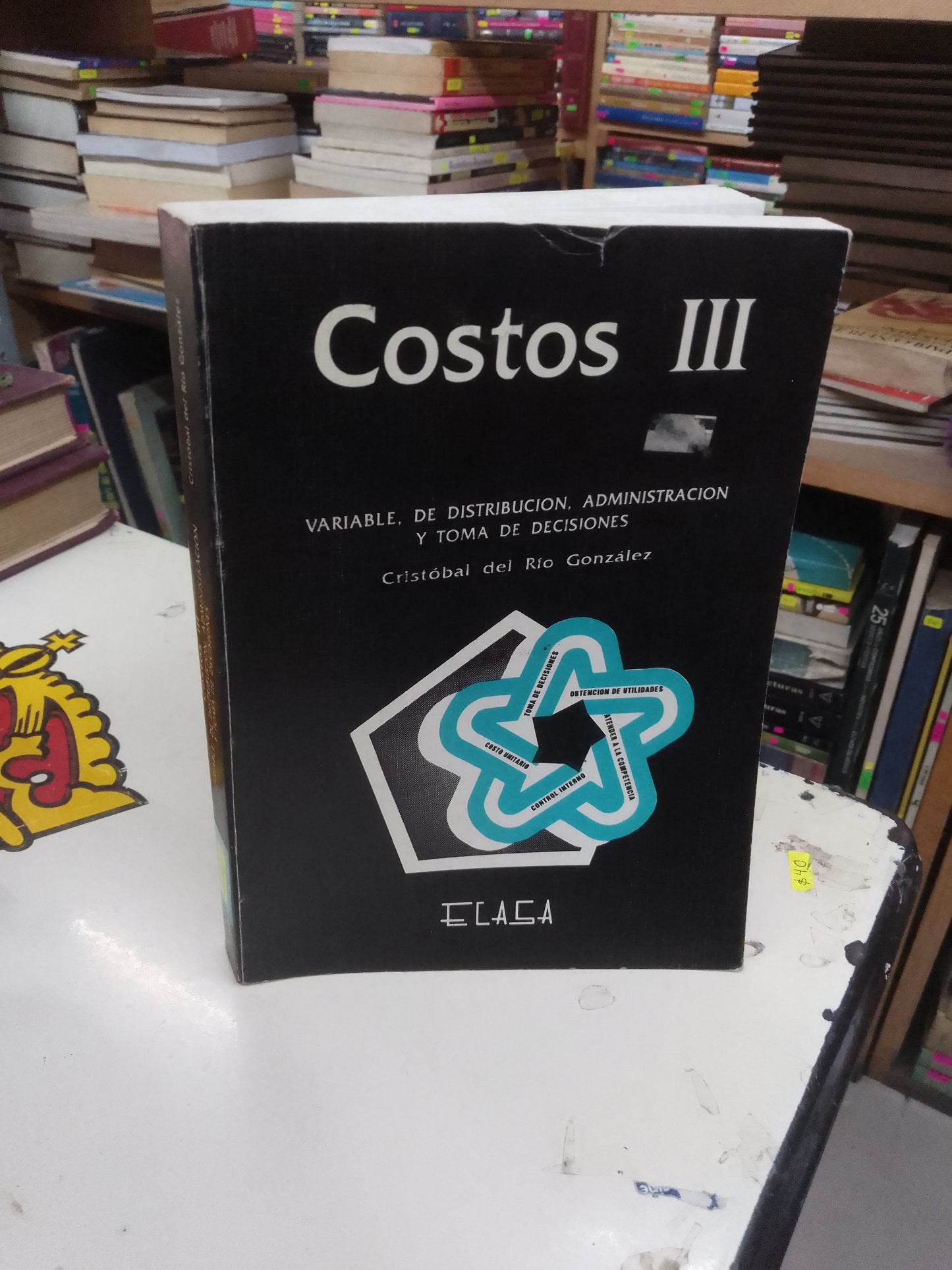 COSTOS III VARIABLE DE DISTRIBUCIÓN, ADMINISTRACIÓN Y TOMA DE DECISIONES POR CRISTOBAL DEL RÍO GONZÁLEZ USADO ADMINISTRACIÓN LITERARIO 207