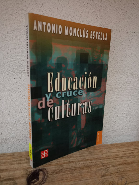 EDUCACIÓN Y CRUCE DE CULTURAS POR ANTONIO MONCLÚS ESTELLA USADO EDUCACIÓN LITERARIO 305