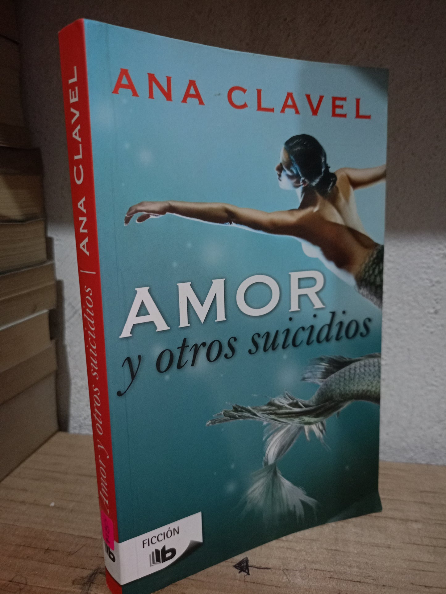 AMOR Y OTROS SUICIDIOS POR ANA CLAVEL USADO NOVELA LITERARIO 305