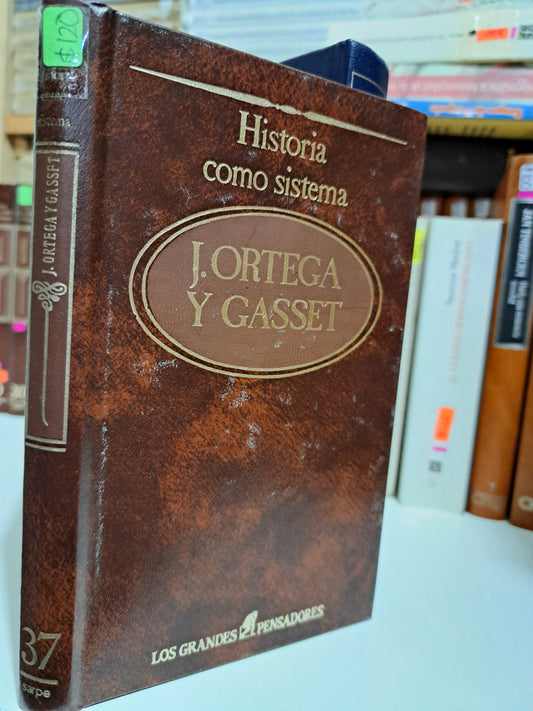 HISTORIA COMO SISTEMA J. ORTEGA Y GASSET USADO NOVELA JUÁREZ
