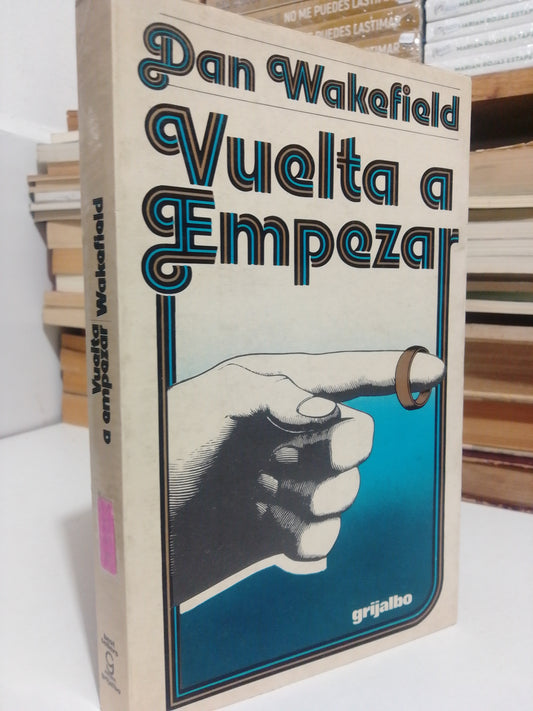 VUELTA A EMPEZAR POR DAN WAKEFIELD USADO NOVELA JUÁREZ