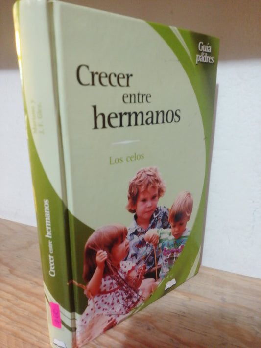 CRECER ENTRE HERMANOS LOS CELOS POR MARIANO Y J.F.GLEZ USADO PSICOLOGIA JUAREZ