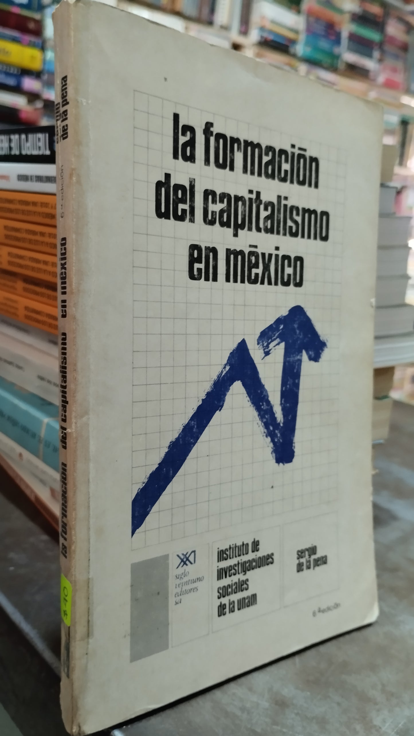 LA FORMACION DEL CAPITALISMO EN MEXICO POR SERGIO DE LA PEÑA LIBRO USADO POLITICA ALDAMA