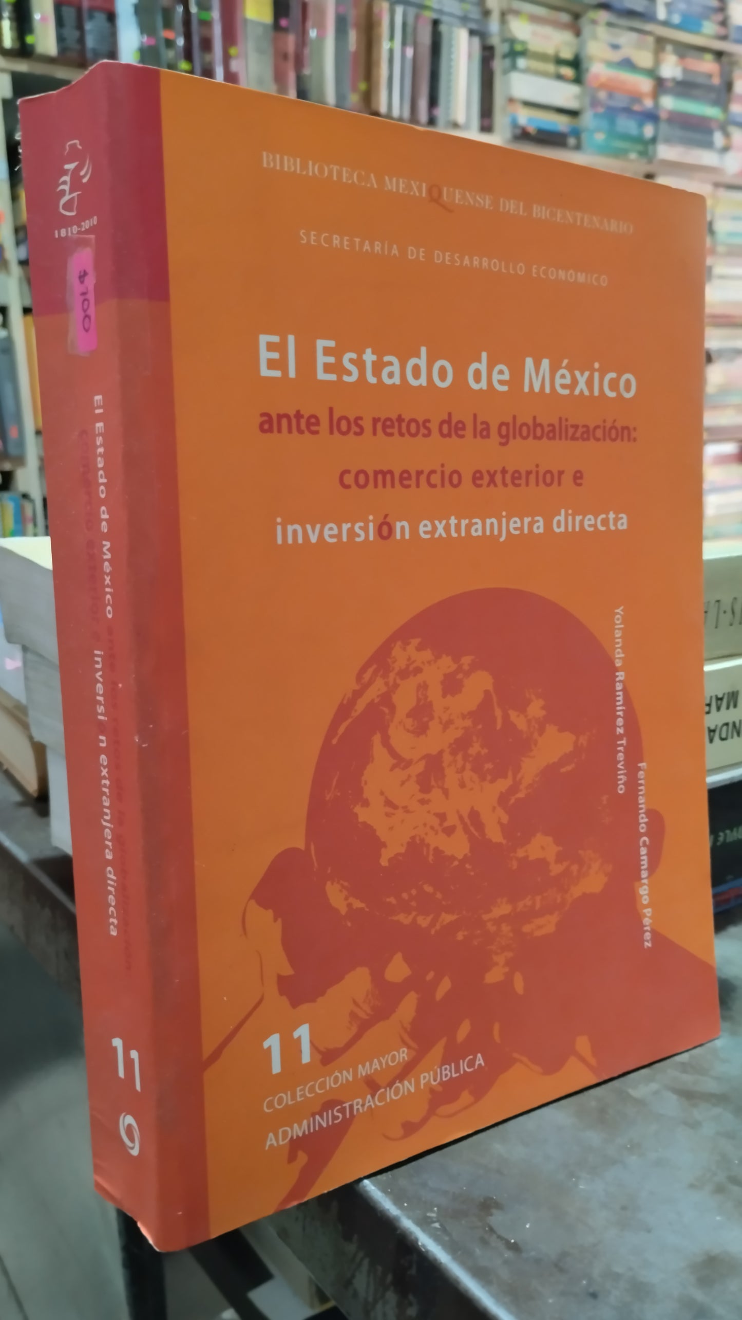 EL ESTADO DE MEXICO ANTE LOS RETOS DE LA GLOBALIZACION COMERCIO EXTERIOR E INVERSION EXTRANJERA DIRECTA POR FERNANDO CAMARGO PEREZ LIBRO USADO ADMINISTRACION ALDAMA