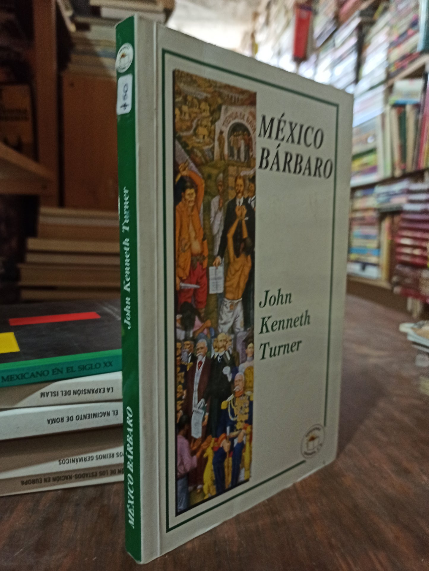 MEXICO BARBARO POR JOHN KENNETH TURNER USADO HISTORIA ALDAMA
