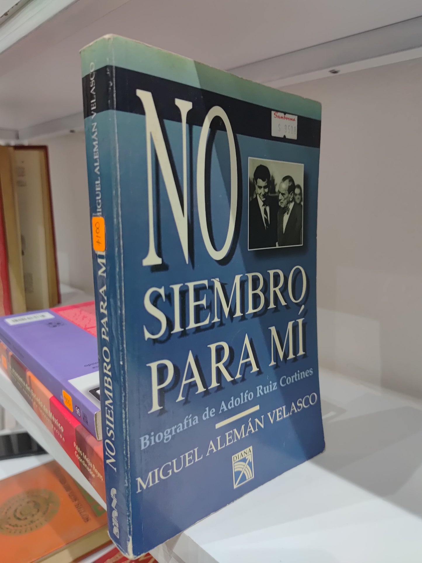 NO SIEMBRO PARA MI POR MIGUEL ALEMAN VELASCO USADO HISTORIA JUAREZ 515