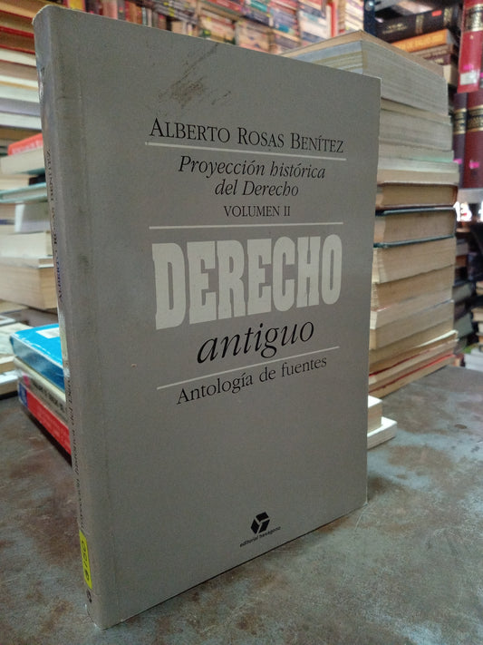 DERECHO ANTIGUO POR  ALBERTO ROSAS BENITEZ USADO DERECHO ALDAMA