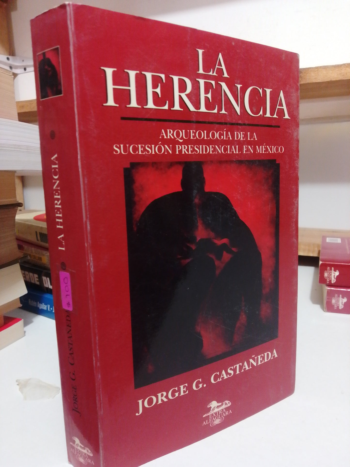 LA HERENCIA POR JORGE G. CASTAÑEDA USADO POLÍTICA JUÁREZ