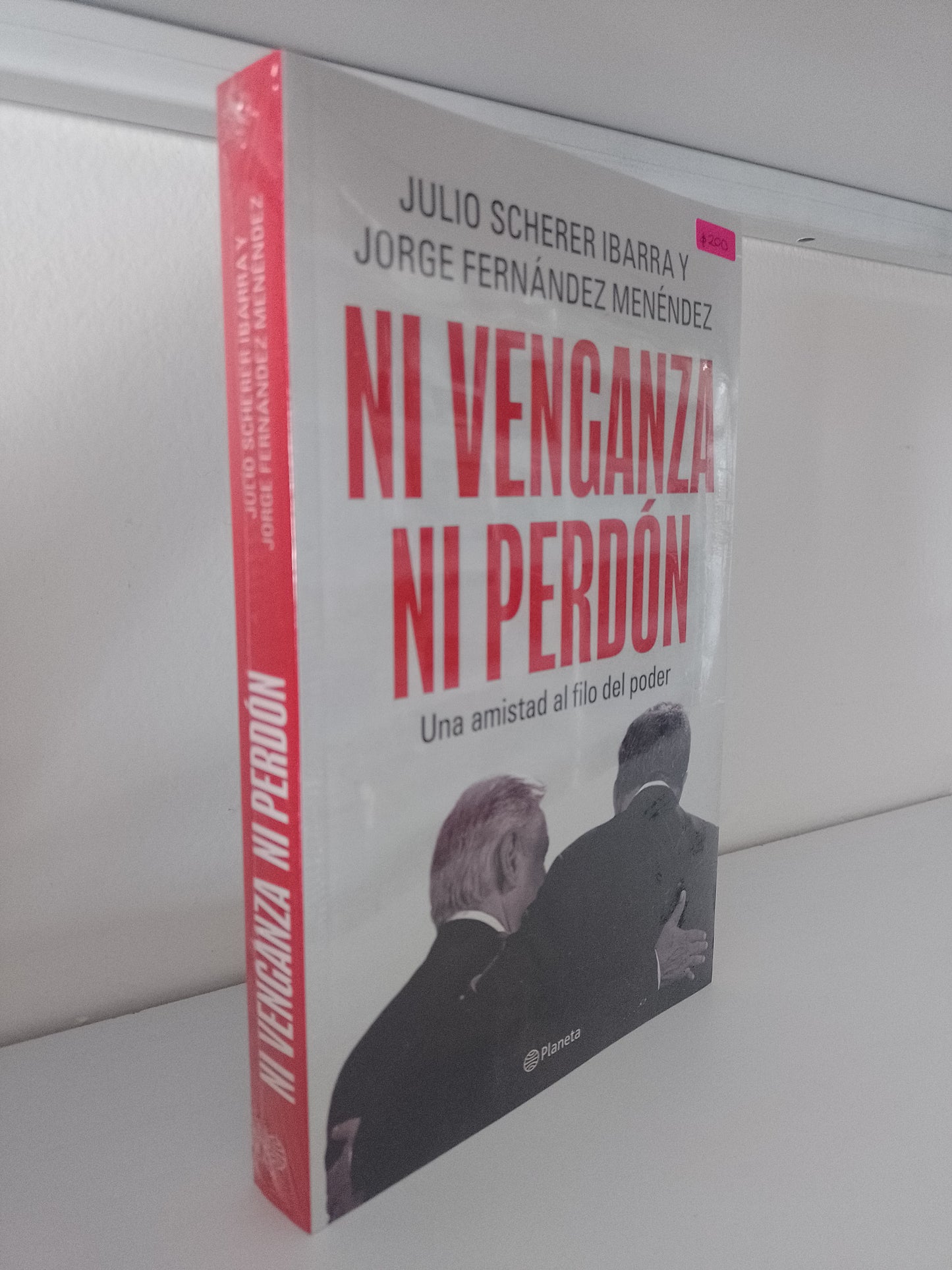 NI VENGANZA NI PERDON POR JULIO SCHERER IBARRA Y JORGE FERNANDEZ MENENDEZ NUEVO JUAREZ 515