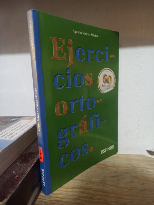 EJERCICIOS ORTOGRAFICOS POR AGUSTIN MATEOS MUÑOZ USADO EDUCACIÓN JUÁREZ